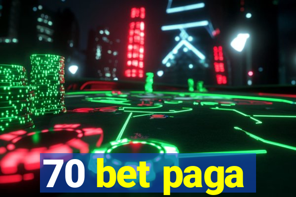 70 bet paga